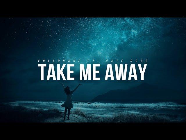 Volldrauf - Take Me Away (feat. Cate Rose)