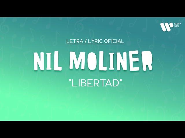 Nil Moliner - Libertad (Lyric Video Oficial | Letra Completa)