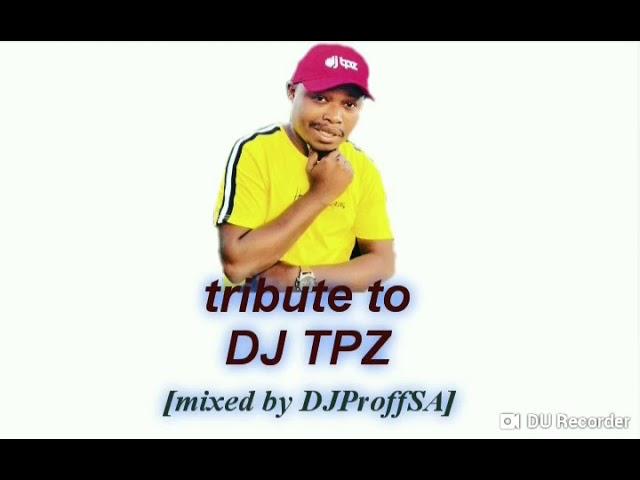 SA House_mixed by DJProffSA_Tribute to DJ TPZ