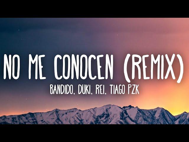 BANDIDO, Duki, Rei, Tiago PZK - No Me Conocen Remix (Letra/Lyrics)