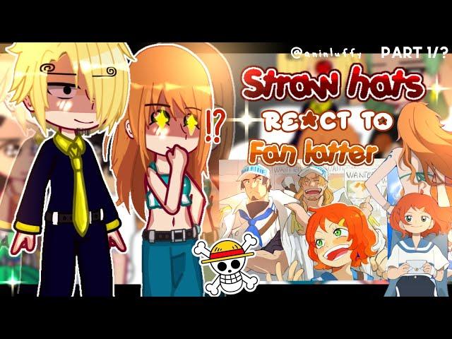 — (After) ️Straw hats React to One piece Fan letter‼️ [] One piece react [] PART 1