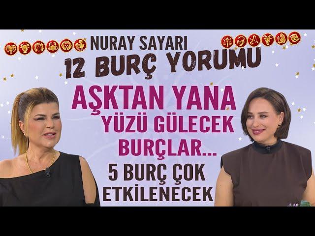 18-24 Kasım 2024 Nuray Sayarı Burç Yorumu Aşktan yana yüzü gülecek burçlar 5 burç çok etkilenecek