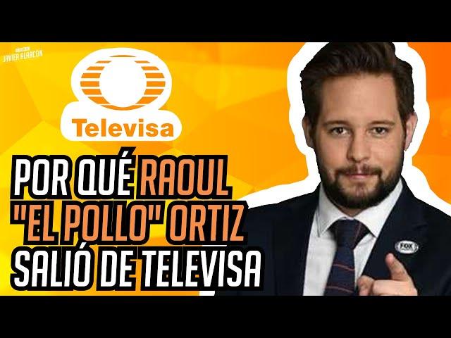 Por qué Raoul "EL POLLO" Ortiz salió de TELEVISA  | Javier Alarcón | Entre Camaradas