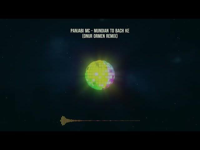 Panjabi MC - Mundian To Bach Ke (Onur Ormen Remix)