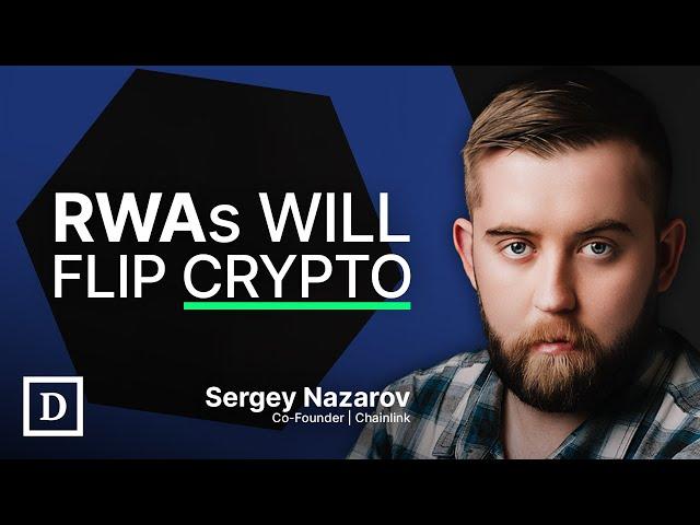 Bull Case For RWAs | Real-World Assets and Tokenization with Chainlink Co-Founder Sergey Nazarov