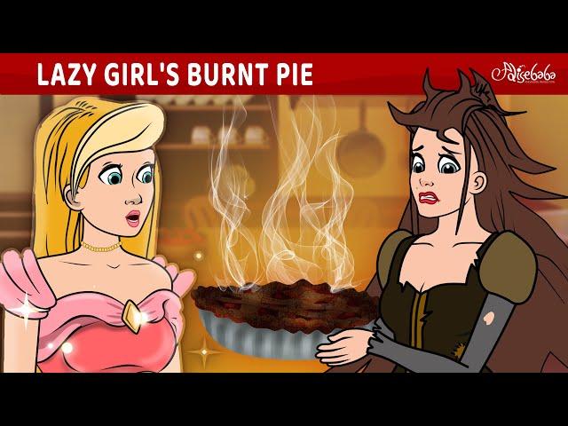 Lazy Girl's Burnt Pie  | Bedtime Stories for Kids in English | Fairy Tales