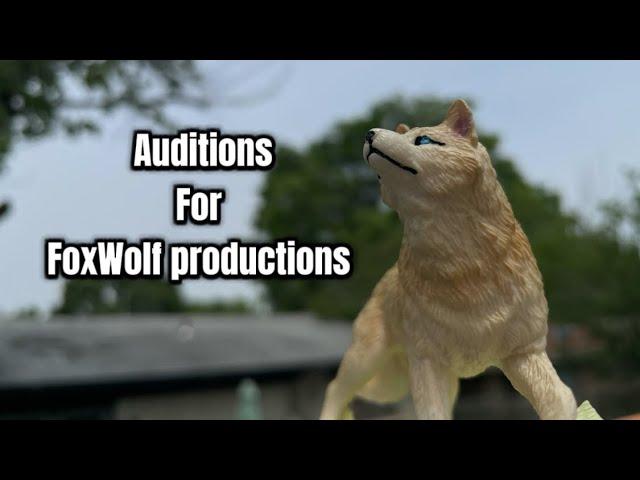 Some Auditions for FoxWolf Productions!