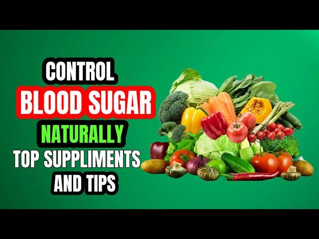 Control Blood Sugar Naturally: Top Supplements & Tips | Natural Health Cures