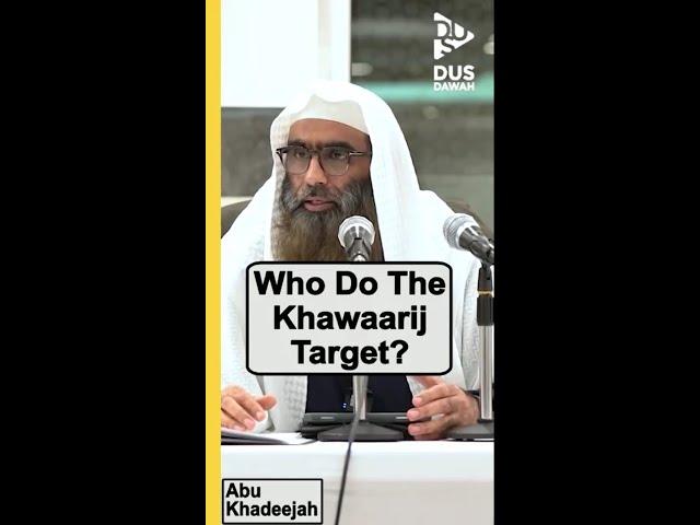 Who Do The Khawarij Target? | Abu Khadeejah #shorts