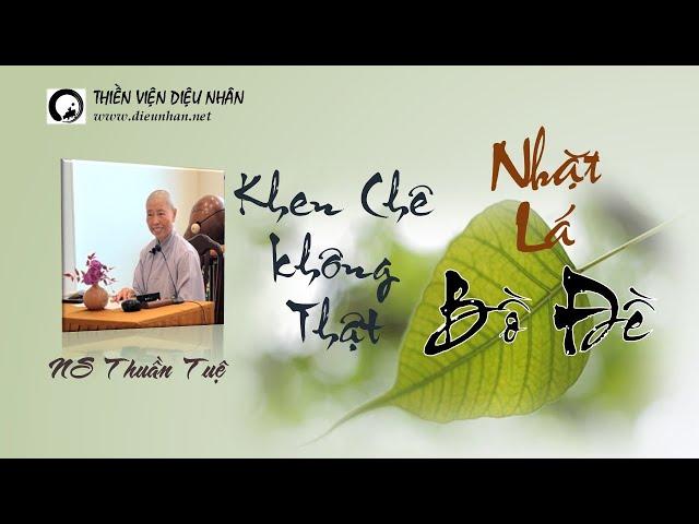 Nhặt Lá Bồ Đề Tập 1 phần 2  #01 Khen chê không thật -NS Thuần Tuệ