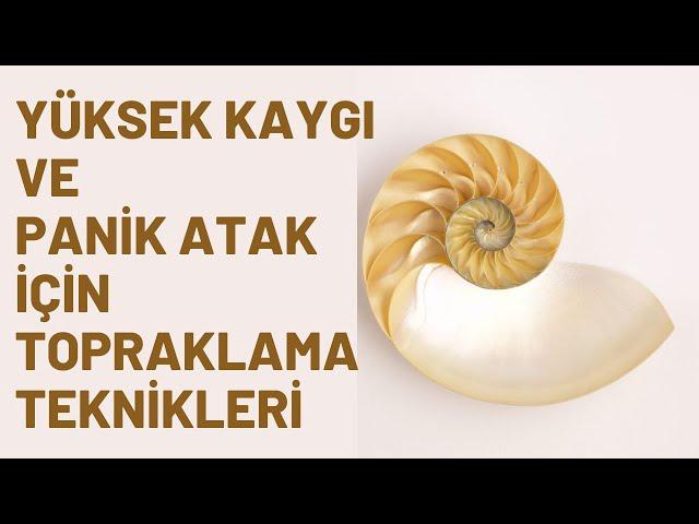 Yüksek Kaygı ve Panik Atak İçin Topraklama Teknikleri