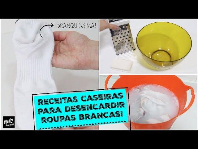 COMO DESENCARDIR E CLAREAR ROUPAS BRANCAS DE FORMA FÁCIL E BARATA! | Organize sem Frescuras!