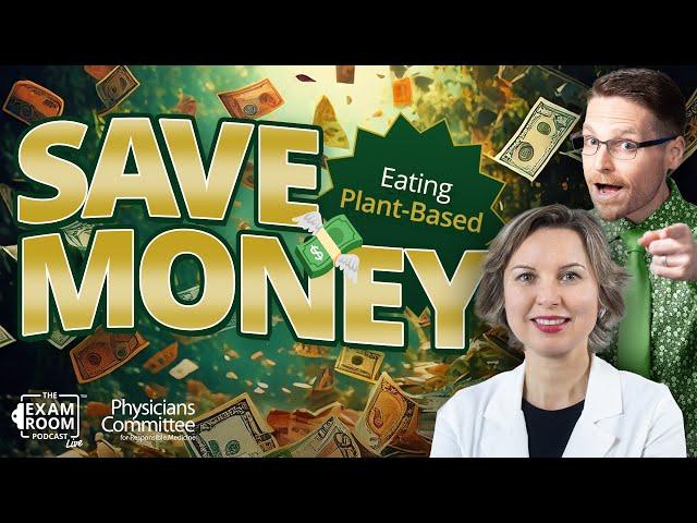 Eating Plant-Based Is Cheaper: Cost Analysis | Hana Kahleova, MD, PhD | The Exam Room Podcast