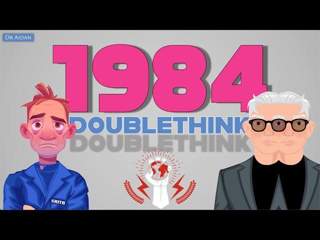 1984: 'Doublethink' Explained