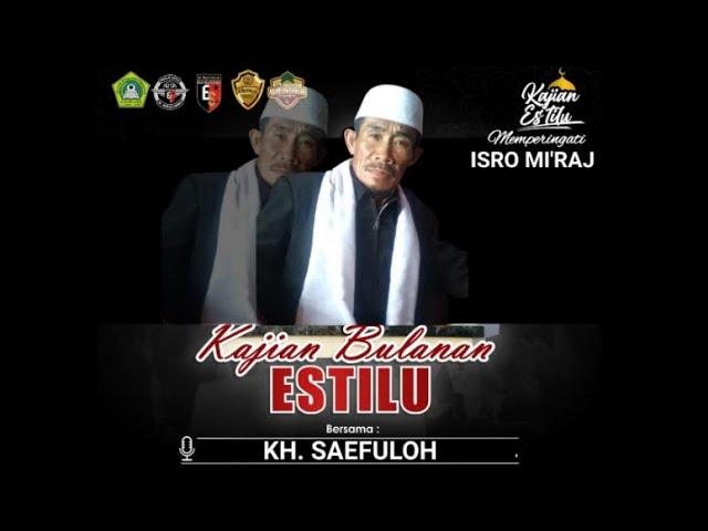 LIVE• KAJIAN BULANAN ESTILU|BERSAMA, KH. SAEFULOH