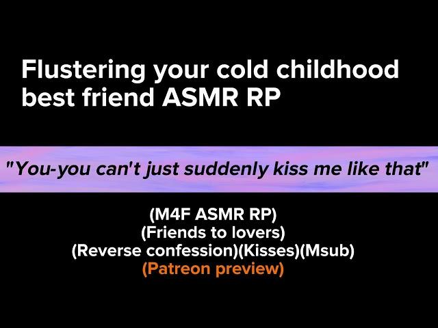 Flustering your cold childhood best friend (M4F ASMR RP)(Friends to lovers)(Kisses)(Patreon preview)