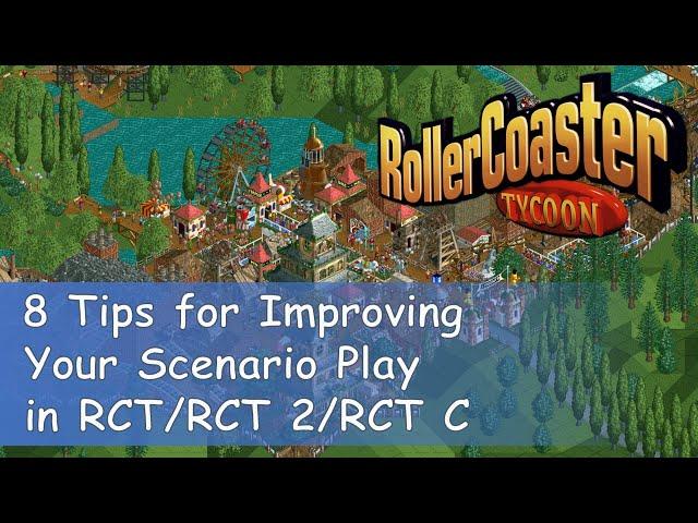 8 Tips for Improving your Scenario Play in RollerCoaster Tycoon 1 / 2 / Classic