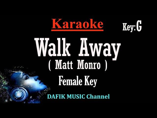 Walk Away (Karaoke) Matt Monro Female key/ Woman key Low key G