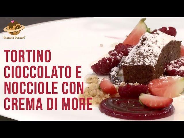 Tortino cioccolato e nocciole con crema di more [Pianeta Dessert® TV]