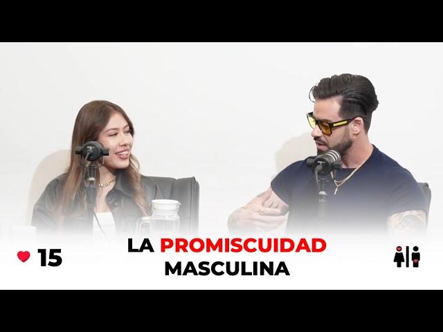 LA PROMISCUIDAD MASCULINA / POD#15