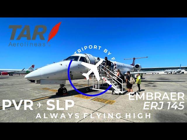 TRIP REPORT | Tar Aerolíneas | Embraer ERJ 145 | Puerto Vallarta - San Luis Potosí | 4K