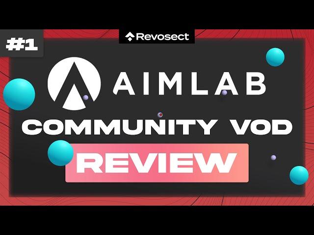 Aimlabs Community VOD Review #1: How to improve Static Aim [rA Sixwide Auto Regen]