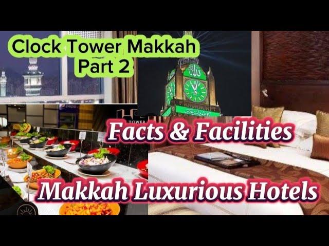 Makkah Clock Tower Tour (part 2) Facts & Facilities. Makkah Luxurious Hotels 