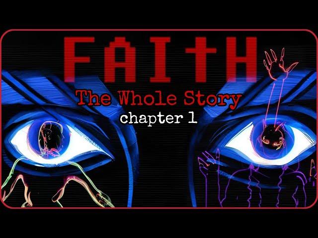 Faith - Story Explained (Chapter 1)