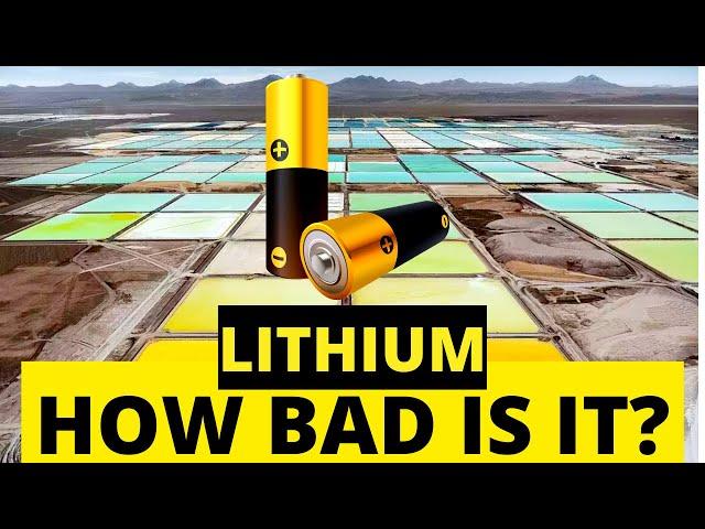 How Bad Is Lithium Mining For The Environment?