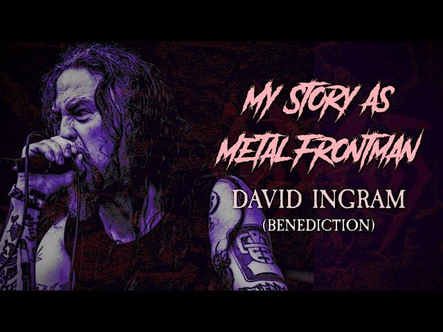 My Story As Metal Frontman #72: Dave Ingram (Benediction)