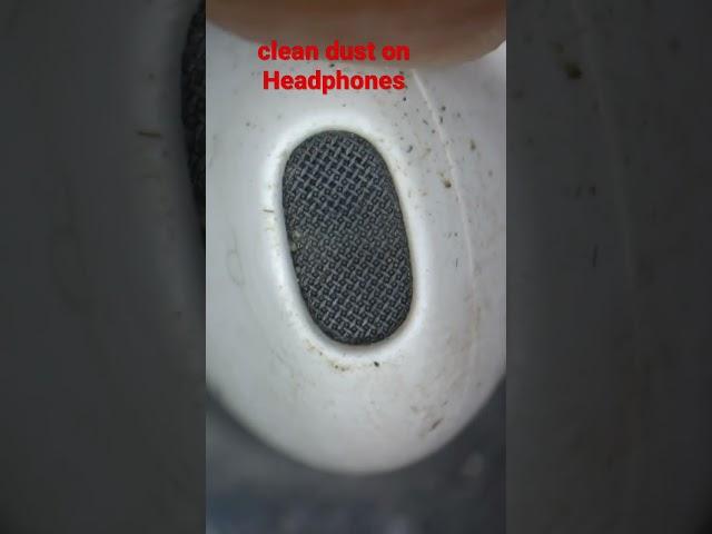 Clean dust on Headphones