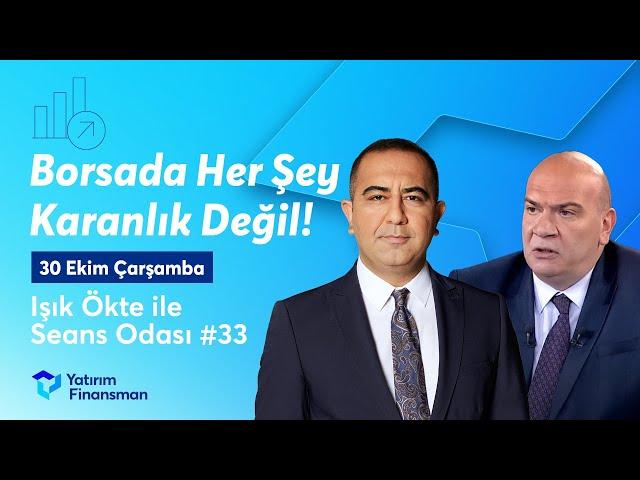 Seans Odası #33 I Borsada Her Şey Karanlık Değil