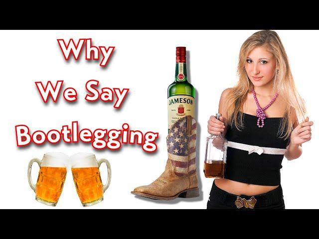 The Origin of Bootlegging