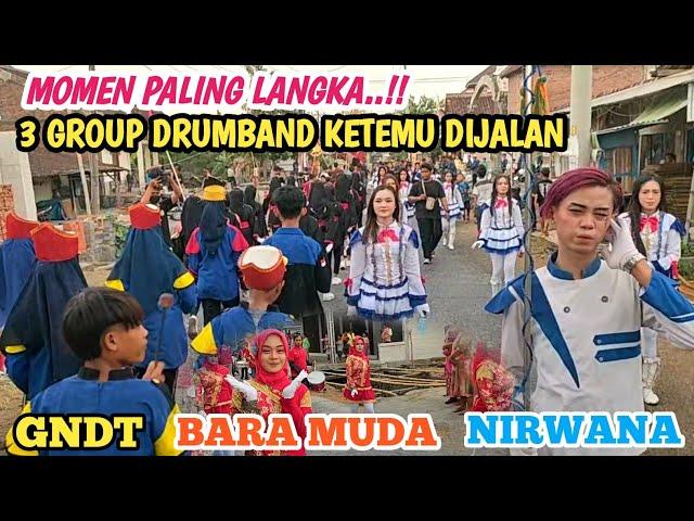 Detik-detik 3 Group Drumband Ketemu Dijalan Sa'at Kirab Pengantin‼️GNDT BARA MUDA dan NIRWANA