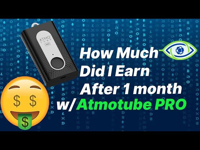 How much did I earn with the Atmotube Pro after 1 month?