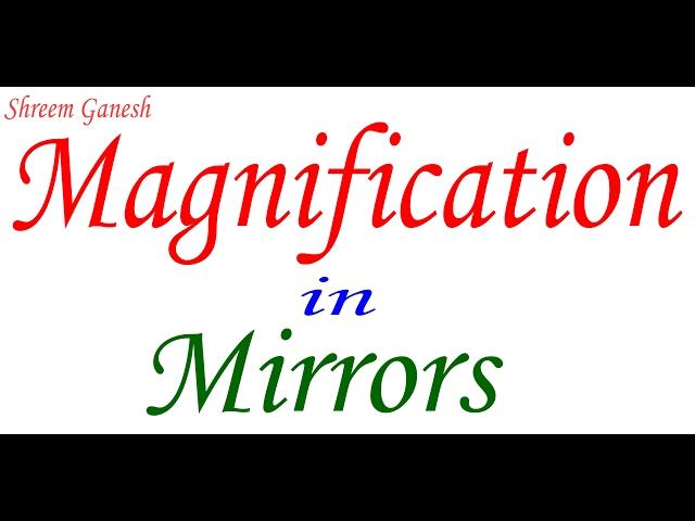 Magnification of image size in spherical ( convex and concave ) mirrors