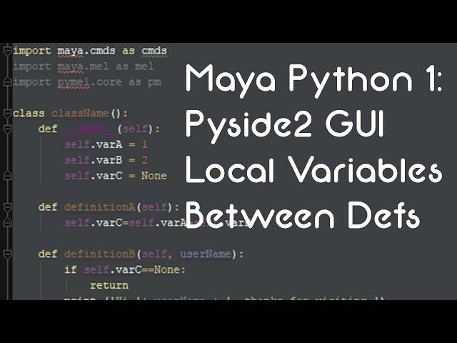 Maya Python 1: Pyside2 GUI, Local Variables Between Defs