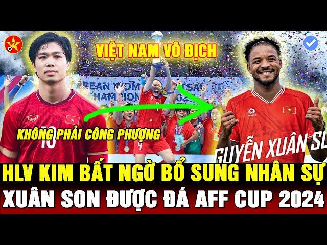 NÓNG ! XUÂN SON SẼ ĐÁ AFF CUP, HLV KIM GỌI BỔ SUNG, VẪN GẠCH TÊN C.PHƯỢNG, FUTSAL NỮ ĐÁ VL WORLDCUP