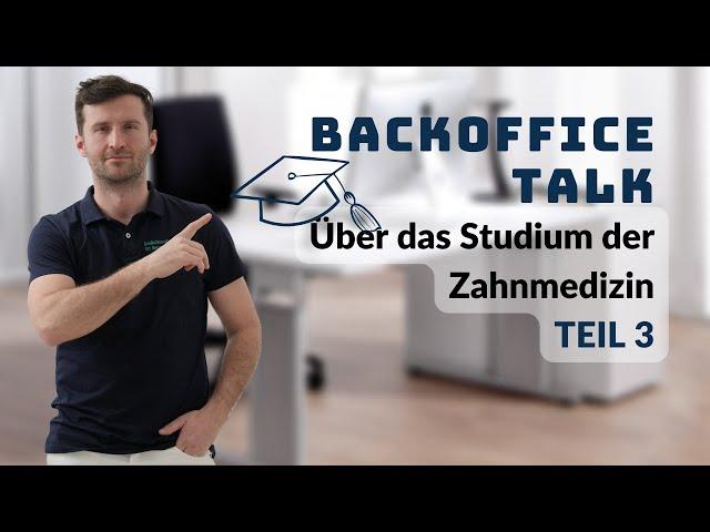 Das Zahnmedizin-Studium Teil 3