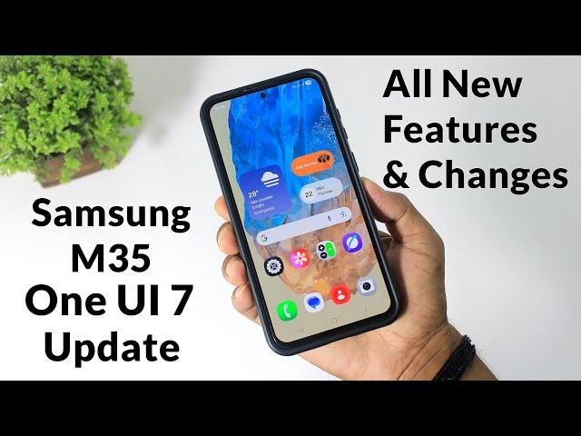 Samsung M35 One UI 7 Update New Features Android 15