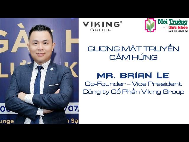 Mr Brian Le - Gương mặt truyền cảm hứng vực dậy nền kinh tế