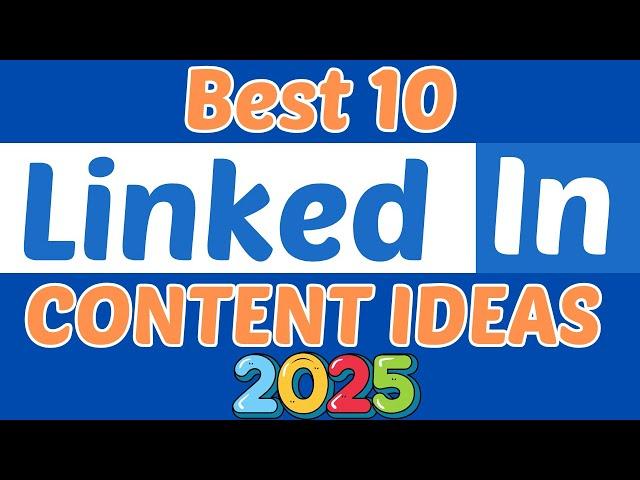 Best 10 LinkedIn Content Ideas That Get High Views Easily