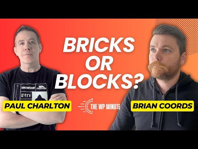 Bricks or Blocks for WordPress? With Paul Charlton & Brian Coords