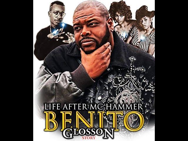 LIFE AFTER MC HAMMER - The Benito Glosson Story