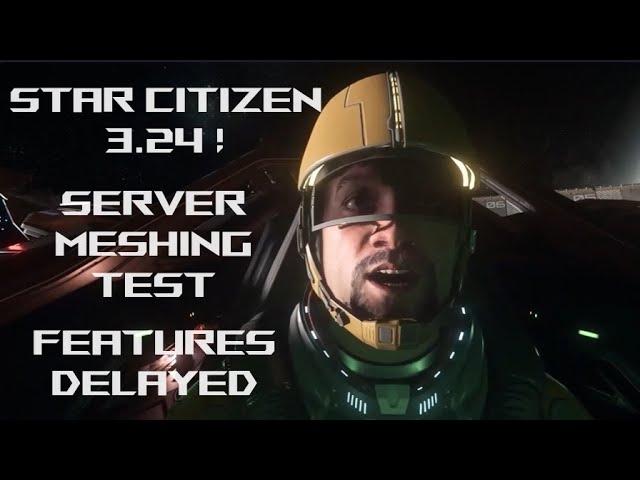 Star Citizen 3.24 Announced + Server Meshing TEST Happening Now