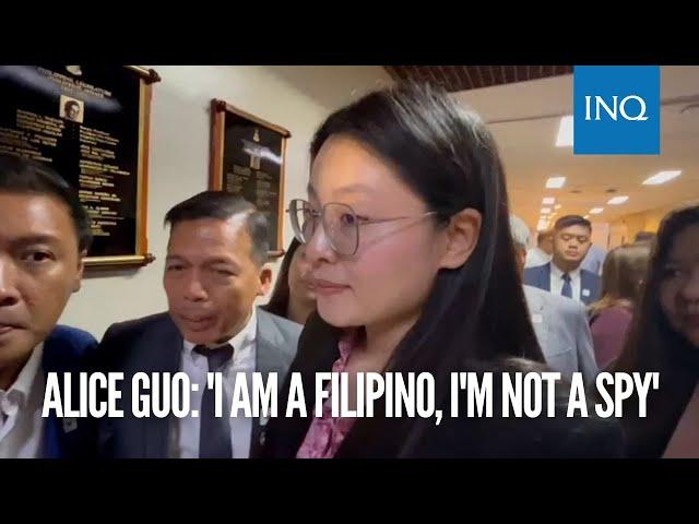 Alice Guo: 'I am a Filipino, I'm not a spy'