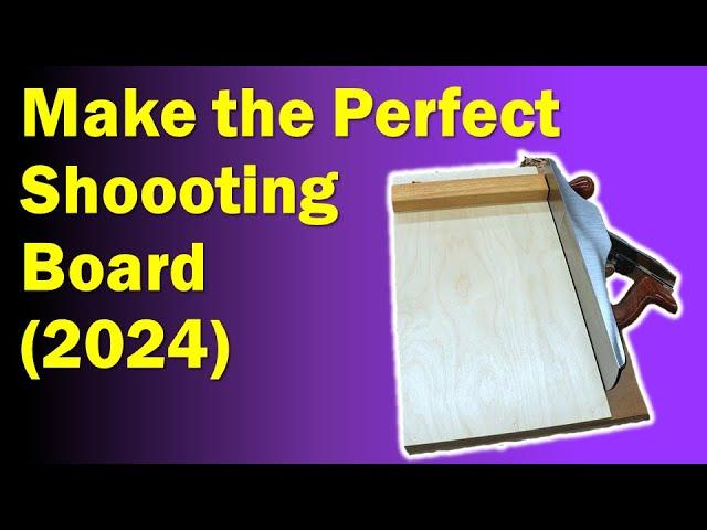 DIY The Perfect Shooting Board (2024)