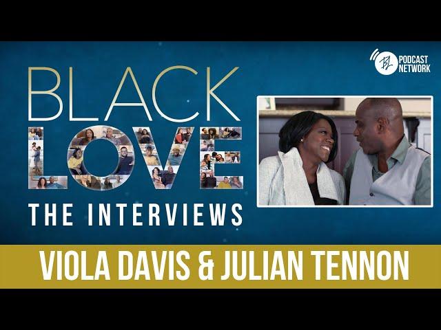 Viola Davis and Julius Tennon | EP 01 | Black Love: The Interviews | Black Love Podcast Network