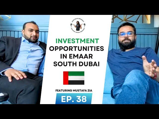 Investment opportunities in Emaar South Dubai ft. Mustafa Zia with Salman Imdad Podcast Ep# 38