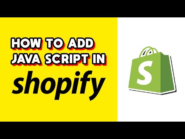 How to Add Javascript in Shopify (Quick & Easy)